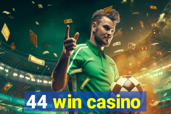 44 win casino